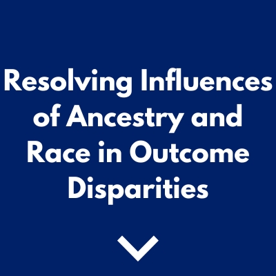 Resolving Influences of Ancestry and Race in Outcome Disparities