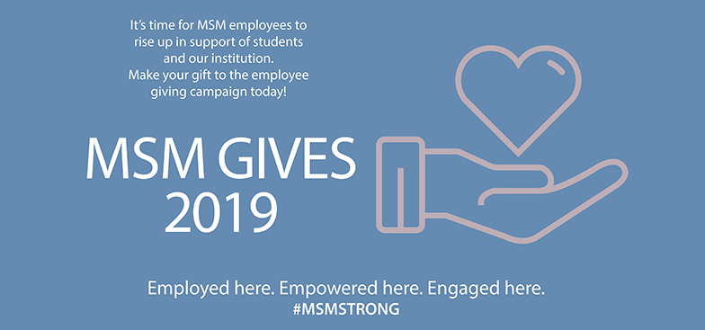 It's time for MSM employees to rise up in support of students and our institution. Make your gift to the employee giving campaign today!
